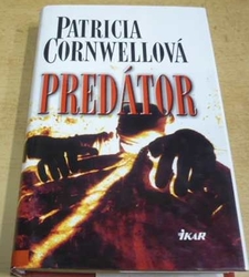 Patricia Cornwellová - Predátor (2006) slovensky