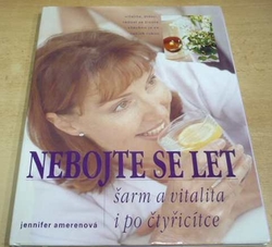 Jennifer Amarenová - Nebojte se let. Šarm a vitalita i po čtyřicítce (2002)