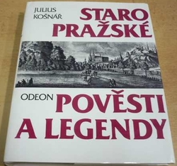 Julius Košnář - Staropražské pověsti a legendy (1992)
