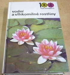 Vlastimil Vaněk - Vodní a vlhkomilné rostliny (1987)