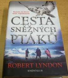 Robert Lyndon - Cesta sněžných ptáků (2012) 