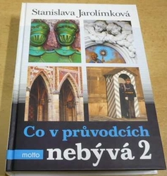 Stanislava Jarolímková - Co v průvodcích nebývá 2. (2007)