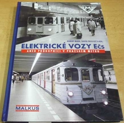 Robert Mara - Elektrické vozy Ečs aneb Průkopníci v pražském metru (2009)