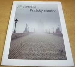 Jiří Všetečka - Pražský chodec (2004)