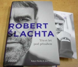 Robert Šlachta - Robert Šlachta. Třicet let pod přísahou (2020) PODPIS R. Š. + FOTO R. Š. s podpisem