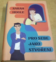 Sarah Hogle - Pro sebe jako stvořeni (2021)