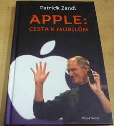 Patrick Zandl - Apple: Cesta k mobilům (2012)