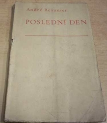 André Beaunier - Poslední den (1937)