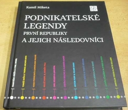 Kamil Miketa - Podnikatelské legendy První republiky a jejich následovníci (2021)