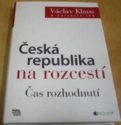 Václav Klaus - Česká republika na rozcestí. Čas rozhodnutí (2013)