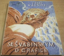 Josef Kaušitz - Se Švabinským o grafice (1959)