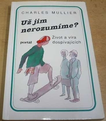 Charles Mullier - Už jim nerozumíme ? (1995)