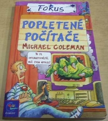 Michael Coleman - Fokus. Popletené počítače (2000)
