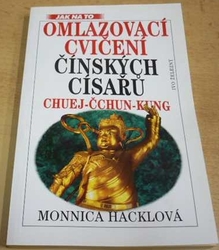 Monnica Hacklová - Omlazovací cvičení čínských císařů (2001)