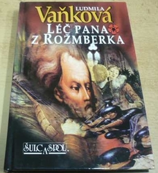 Ludmila Vaňková - Léč pana z Rožmberka (2001)