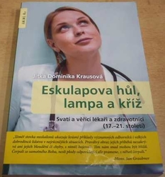 Jitka Dominika Krausová - Eskulapova hůl, lampa a kříž (2021)
