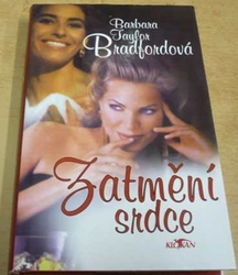 Barbara Taylor Bradfordová - Zatmění srdce (1999)