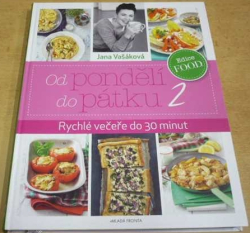 Jana Vašáková - Od pondělí do pátku 2. Rychlé večeře do 30 minut (2015)