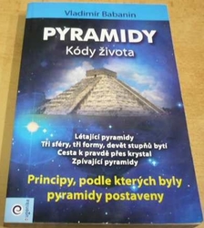 Vladimír Babanin - Pyramidy. Kódy života (2010)
