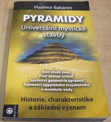 Vladimír Babanin - Pyramidy. Univerzální mystické stavby (2010)