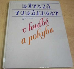 Libuše Kurková - Dětská tvořivost v hudbě a pohybu (1981)