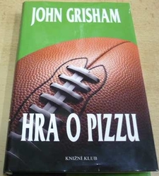 John Grisham - Hra o pizzu (2009)