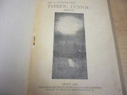 Fr. Z. Cetechovský - Tvrdou cestou (1909)