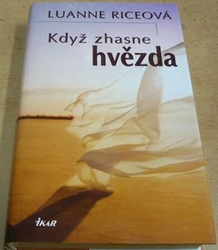 Luanne Riceová - Když zhasne hvězda (2006)