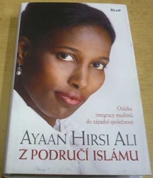 Ayaan Hirsi Ali - Z područí islámu (2017)
