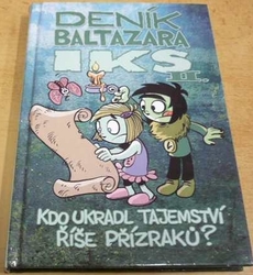 Jiří Urban - Deník Baltazara Iks 2. Kdo ukradl tajemství říše přízraků (2015)