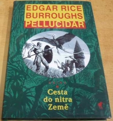 Edgar Rice Burroughs - Pellucidar - Cesta do nitra Země (2003)