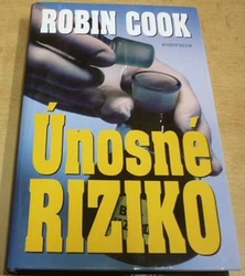 Robin Cook - Únosné riziko (2006)