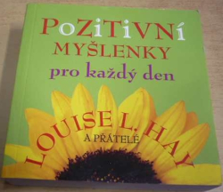 Louise L. Hay - Pozitivní myšlenky pro každý den (2009)