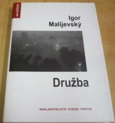 Igor Malijevský - Družba (2005)