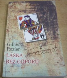 Gilles Rozier - Láska bez odporu (2007)