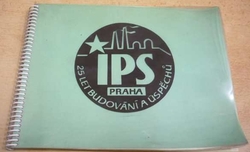 25 let budování a úspěchů IPS Praha (1978) album fotografií