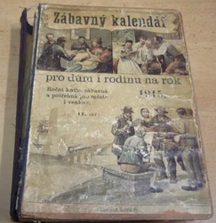 Velký zábavý kalendář pro důmi rodinu  na obyčejný rok II. díl. (1915)