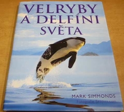 Mark Simmonds - Velryby a delfíni světa (2005)