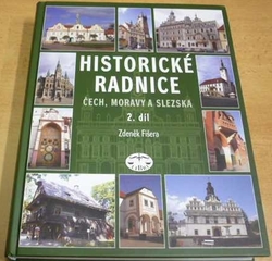 Zdeněk Fišera - Historické radnice Čech, Moravy a Slezska, II. díl (2010)