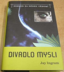 Jay Ingram - Divadlo mysli (2010)