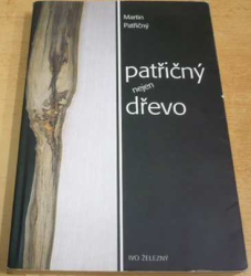 Martin Patřičný - Patřičný nejen dřevo (1999)