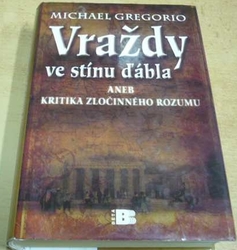 Michael Gregorio - Vraždy ve stínu ďábla aneb Kritika zločinného rozumu (2008)