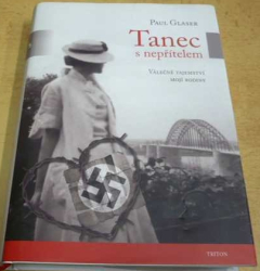 Paul Glaser - Tanec s nepřítelem - Válečné tajemství mojí rodiny (2014)