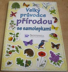 Velký průvodce přírodou se samolepkami (2012)