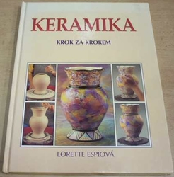 Lorette Espiová - Keramika krok za krokem (1996)