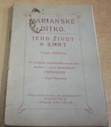 Indignus - Mariánské dítko. Jeho život a smrt (1926)