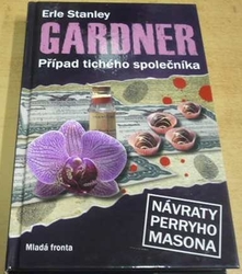 Erle Stanley Gardner - Případ tichého společníka (2010)