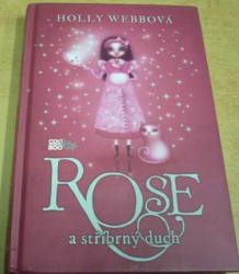Holly Webbová - Rose a stříbrný duch (2013)