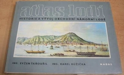 Evžen Škňouřil - Atlas lodí - Historie a výývoj obchodní námořní lodě (1980)