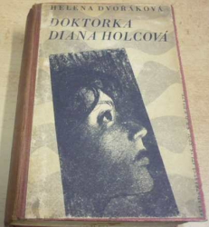 Helena Dvořáková - Doktorka Diana Holcová (1944)